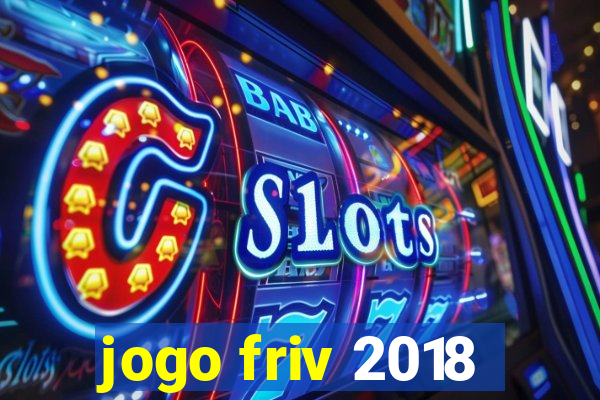 jogo friv 2018